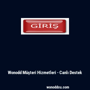 Wonodd M&uuml;şteri Hizmetleri - Canlı Destek